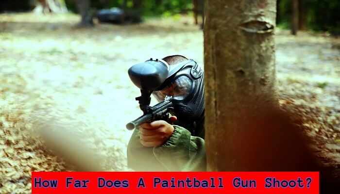 How Far Does A Paintball Gun Shoot